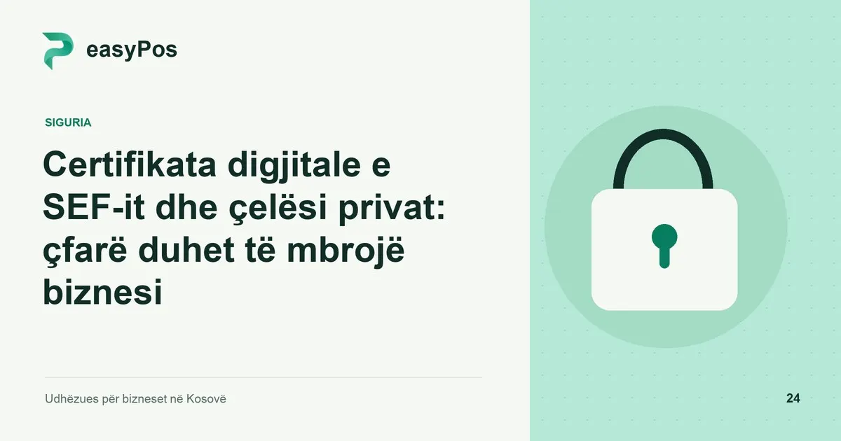 Ilustrim easyPos për artikullin: Certifikata digjitale e SEF-it dhe çelësi privat: çfarë duhet të mbrojë biznesi